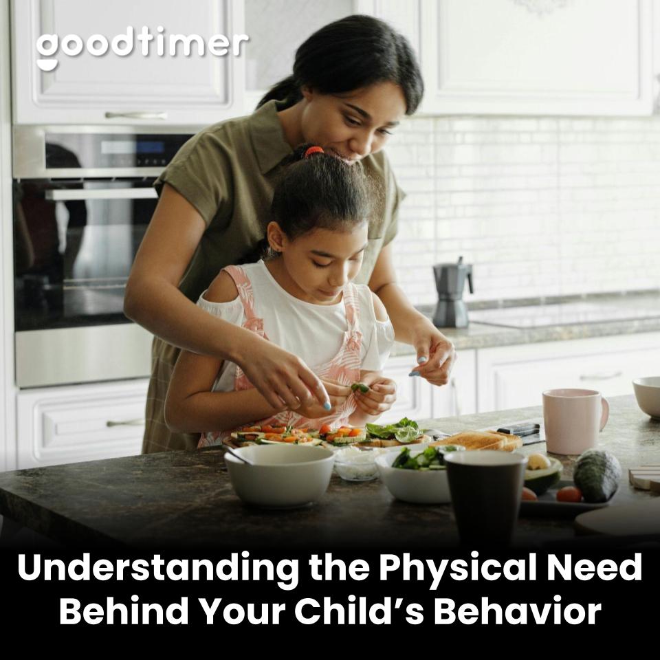 Your Child’s Body Is Talking: Why Physical Needs Drive So Much Behavior