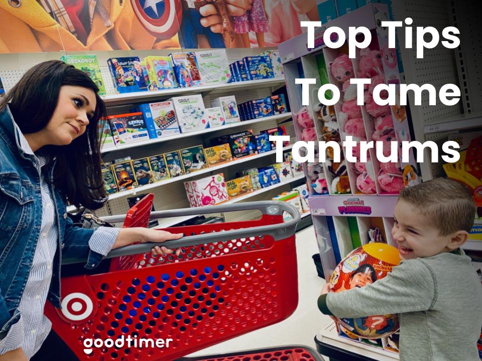 Top Tips to Tame Tantrums