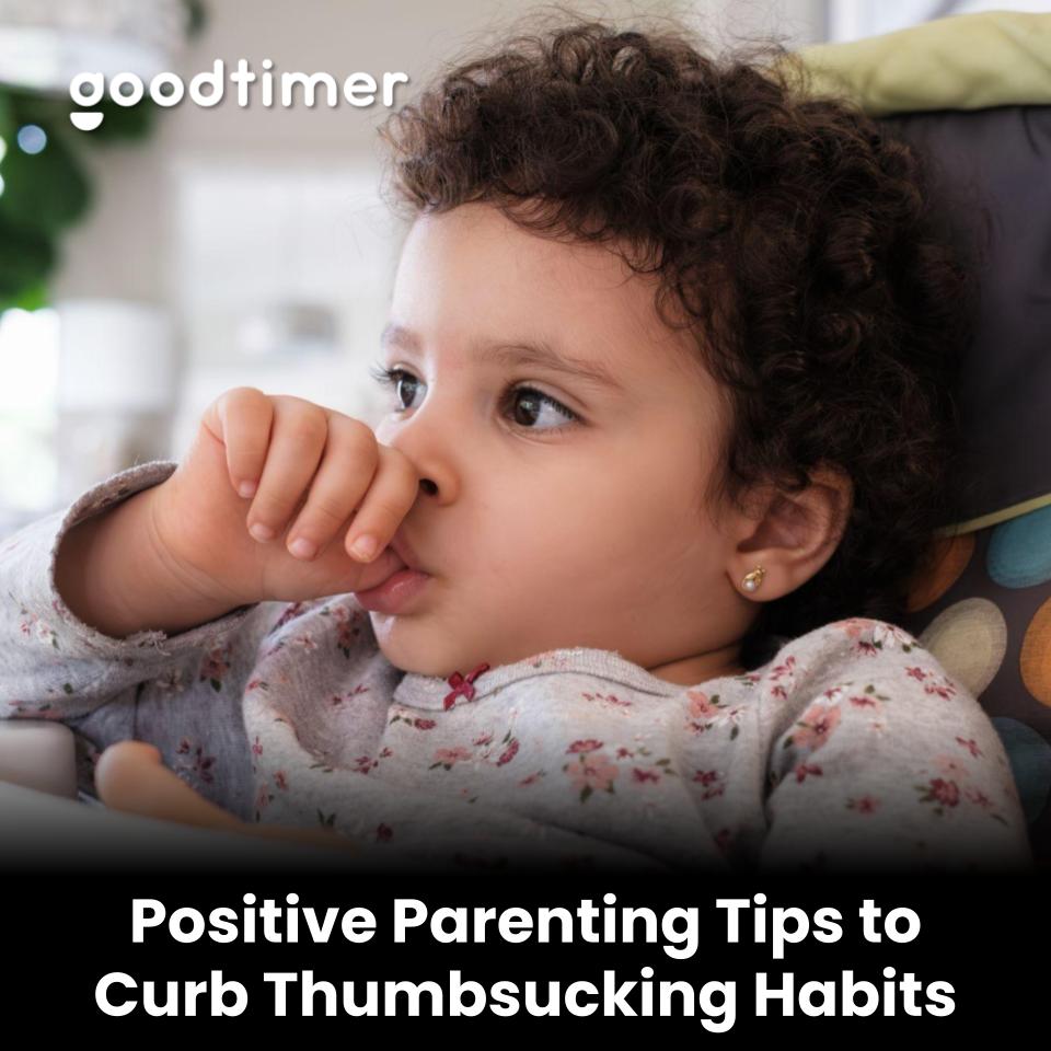 Positive Parenting Tips to Curb Thumbsucking Habits